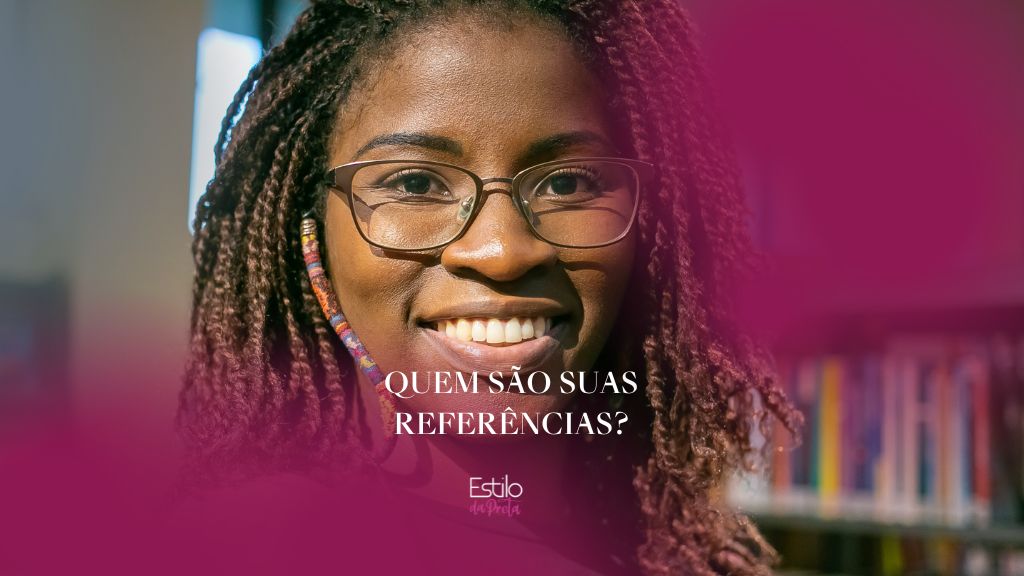 Quem são suas referências?