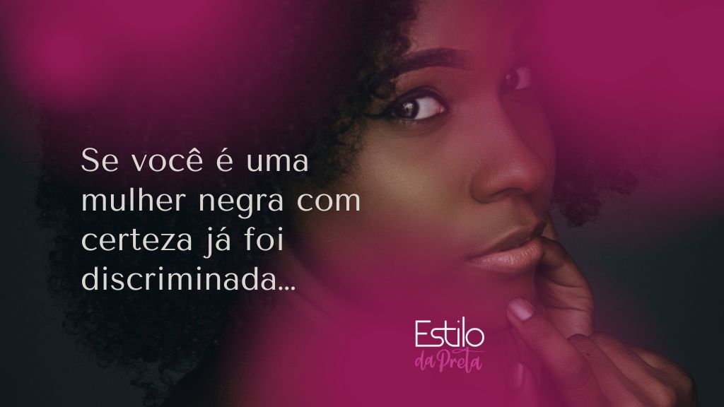 Se você é uma mulher negra...