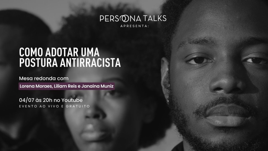 [PERSOONA® TALKS] Mesa redonda: Como adotar uma postura antirracista